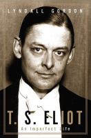 T.S. Eliot : an imperfect life /