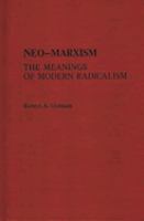 Neo-Marxism, the meanings of modern radicalism /