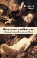 Barrenness and blessing : Abraham, Sarah, and the journey of faith /