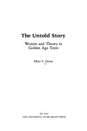 The untold story : women and theory in Golden Age texts /