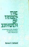 The tribes of Yahweh : a sociology of the religion of liberated Israel, 1250-1050 B.C.E. /