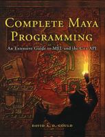 Complete Maya programming : an extensive guide to MEL and the C++ API /