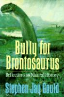 Bully for brontosaurus : reflections in natural history /