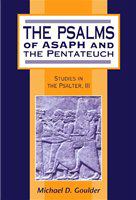 The Psalms of Asaph and the Pentateuch studies in the Psalter, III /