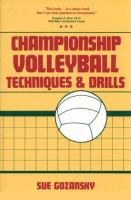Championship volleyball techniques and drills /