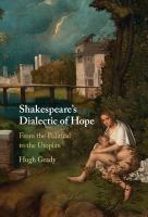 Shakespeare's dialectic of hope : from the political to the utopian /