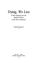 Dying we live : a new enquiry into the death of Christ in the New Testament /