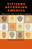 Citizens defending America : from colonial times to the age of terrorism /