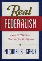 Real federalism : why it matters, how it could happen /