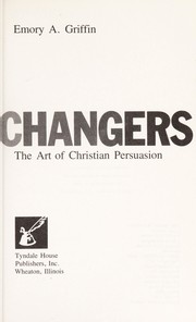 The mind changers : the art of Christian persuasion /