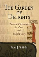 The garden of delights : reform and renaissance for women in the twelfth century /