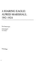 A soaring eagle : Alfred Marshall, 1842-1924 /