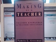 The making of a teacher : teacher knowledge and teacher education /