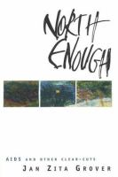North enough : AIDS and other clear-cuts /