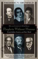 Prophets without honour : Freud, Kafka, Einstein, and their world /