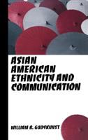 Asian American ethnicity and communication /