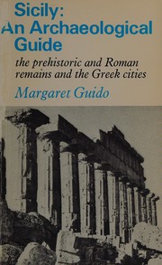 Sicily : an archaeological guide : the prehistoric and Roman remains and the Greek cities /