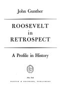Roosevelt in retrospect, a profile in history.