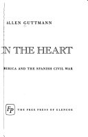 The wound in the heart; America and the Spanish Civil War.