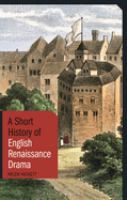 A short history of English Renaissance drama /
