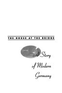 The house at the bridge : a story of modern Germany /