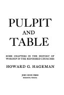 Pulpit and table; some chapters in the history of worship in the Reformed churches
