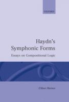 Haydn's symphonic forms : essays in compositional logic /