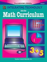 Integrating technology into the math curriculum : primary /