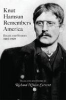 Knut Hamsun remembers America : essays and stories, 1885-1949 /