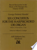 Six concertos for the harpsichord or organ : (Walsh's transcriptions, 1738) /