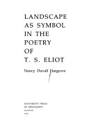 Landscape as symbol in the poetry of T.S. Eliot /