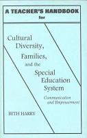 A teacher's handbook for Cultural diversity, families, and the special education system : communication and empowerment /
