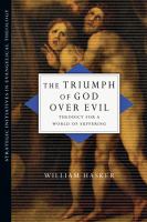 The triumph of God over evil : theodicy for a world of suffering /