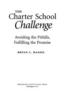 The charter school challenge : avoiding the pitfalls, fulfilling the promise /