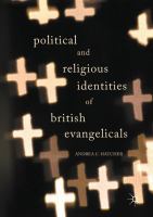 Political and religious identities of British evangelicals /