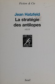 La stratégie des antilopes : récits /