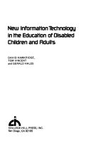 New information technology in the education of disabled children and adults /