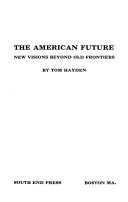 The American future : new visions beyond old frontiers /