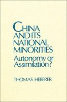 China and its national minorities : autonomy or assimilation? /