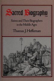 Sacred biography : saints and their biographers in the Middle Ages /