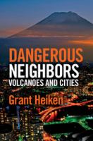 Dangerous neighbors : volcanoes and cities /