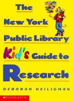 The New York Public Library kid's guide to research /