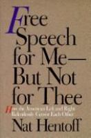 Free speech for me--but not for thee : how the American left and right relentlessly censor each other /