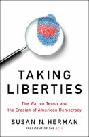 Taking liberties : the war on terror and the erosion of American democracy /