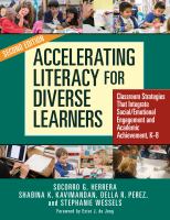 Accelerating literacy for diverse learners : classroom strategies that integrate social/emotional engagement and academic achievement, K-8 /