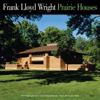 Frank Lloyd Wright : prairie houses /