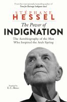 The power of indignation : the autobiography of the man who inspired the Arab Spring /