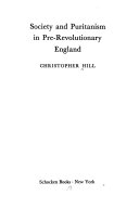 Society and Puritanism in pre-Revolutionary England.