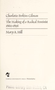 Charlotte Perkins Gilman : the making of a radical feminist, 1860-1896 /
