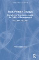 Black feminist thought : knowledge, consciousness, and the politics of empowerment /